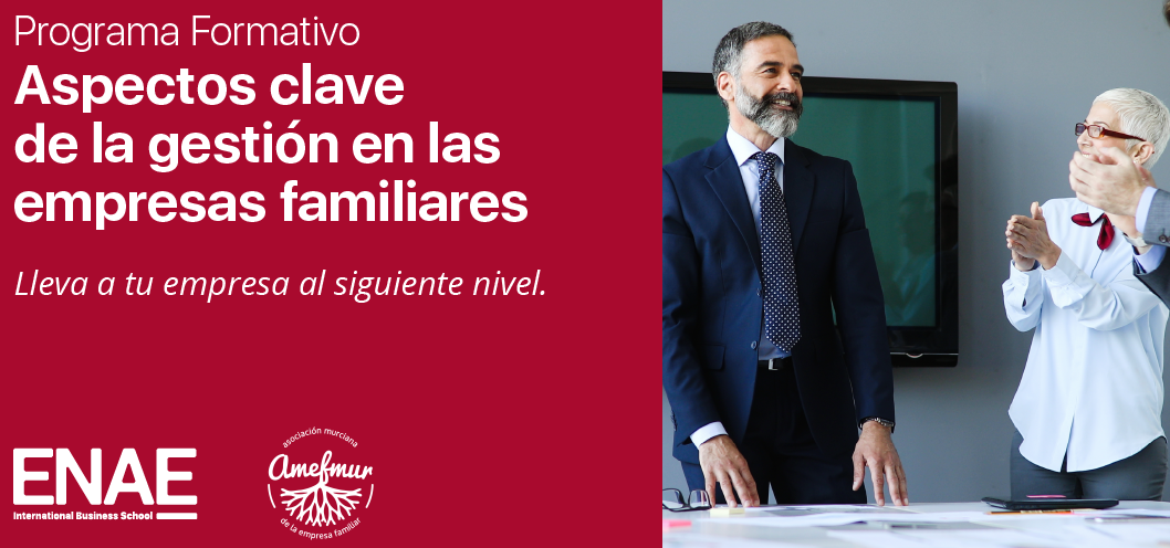 AMEFMUR Y ENAE lanzan el programa formativo ‘Aspectos Clave de la Gestión en las Empresas familiares’